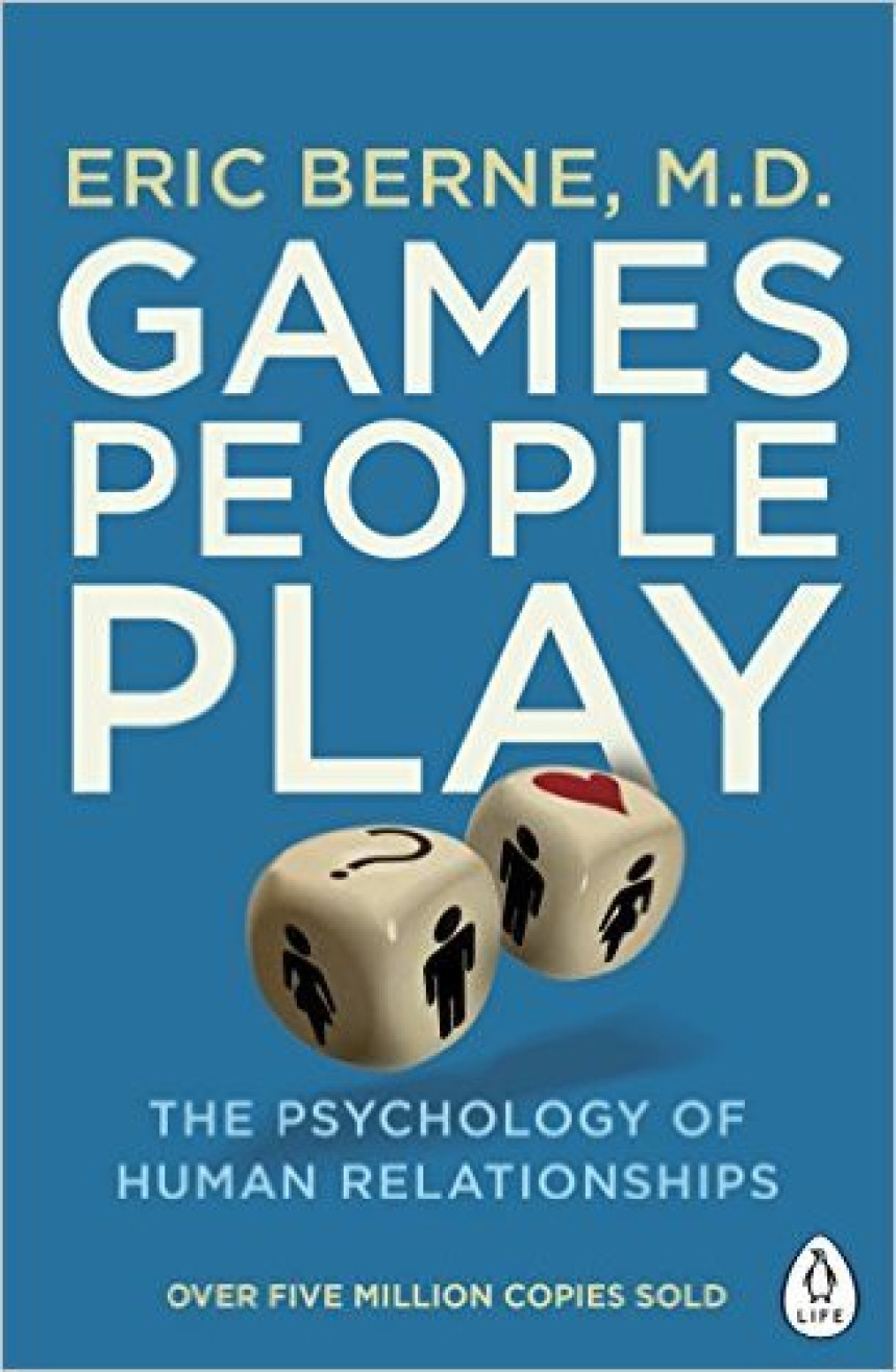 PDF Download Games People Play: The Psychology of Human Relationships by Eric Berne