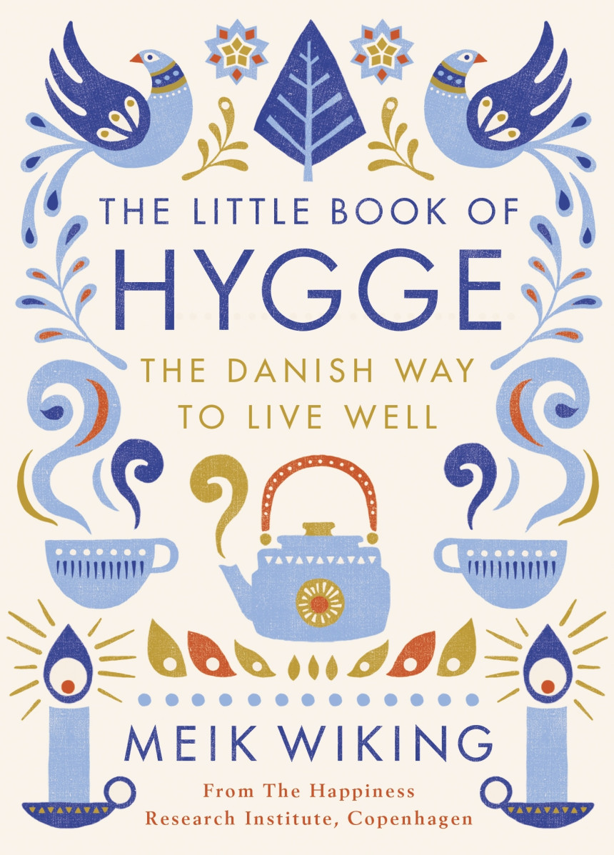 PDF Download The Little Book of Hygge: The Danish Way to Live Well by Meik Wiking