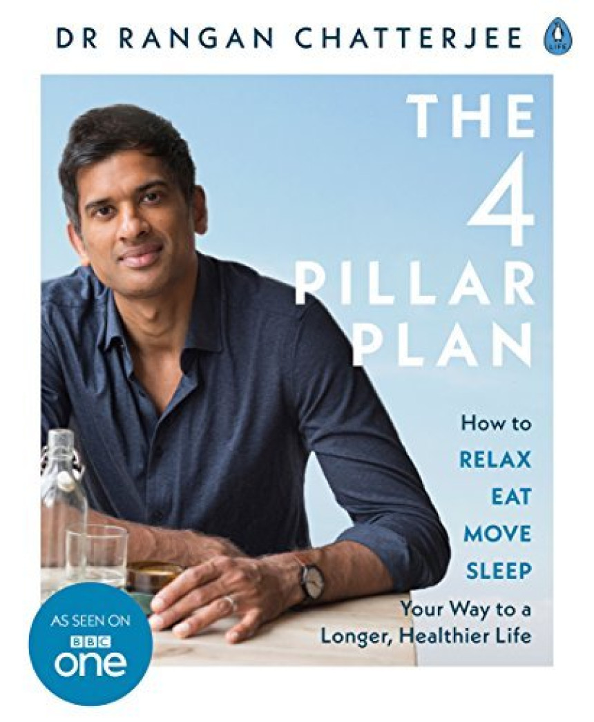 PDF Download The 4 Pillar Plan: How to Relax, Eat, Move, Sleep Your Way to a Longer, Healthier Life by Rangan Chatterjee