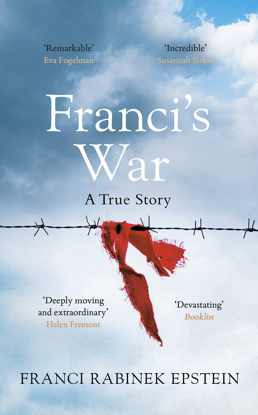 PDF Download Franci's War: The incredible true story of one woman's survival of the Holocaust by Franci Rabinek Epstein