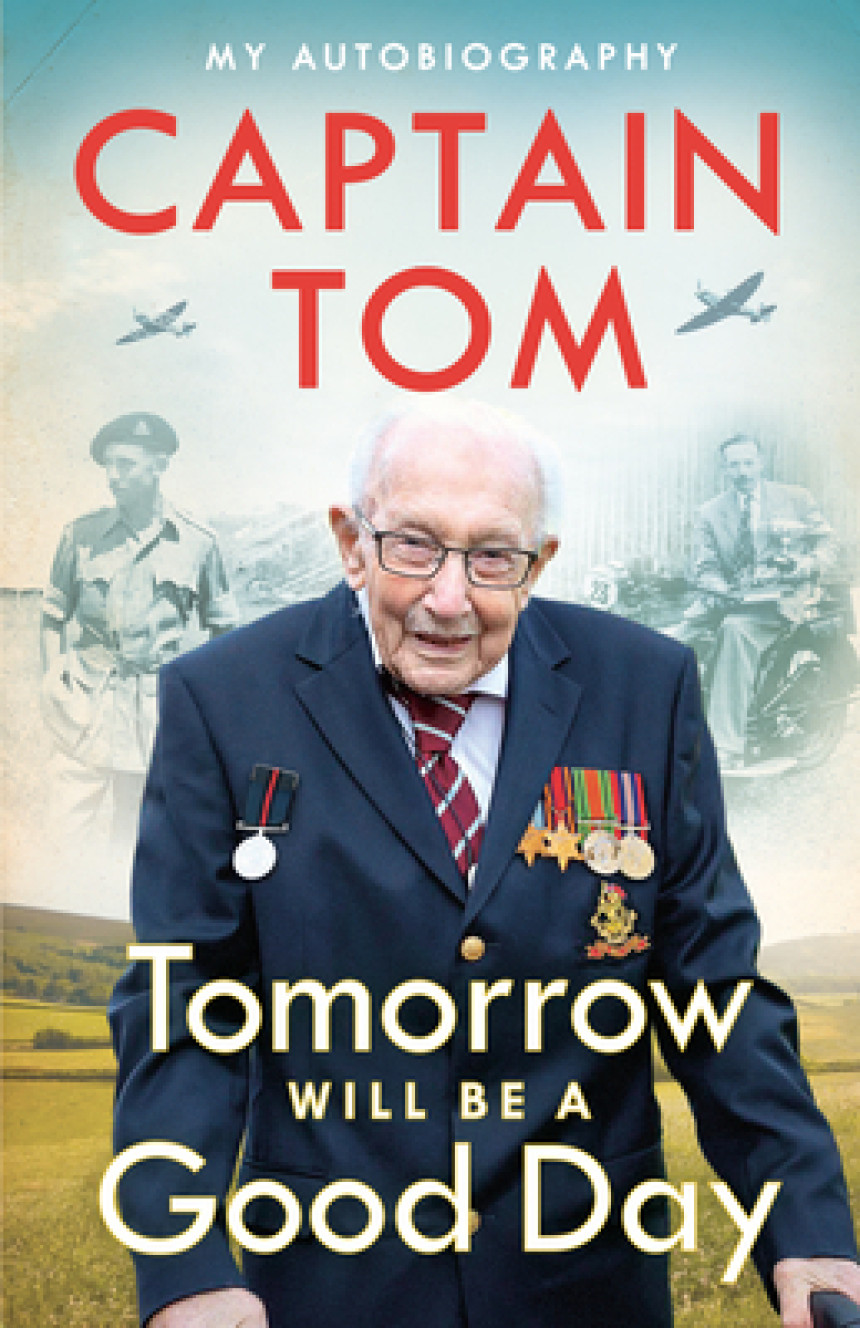 PDF Download Tomorrow Will Be a Good Day: My Autobiography by Tom Moore