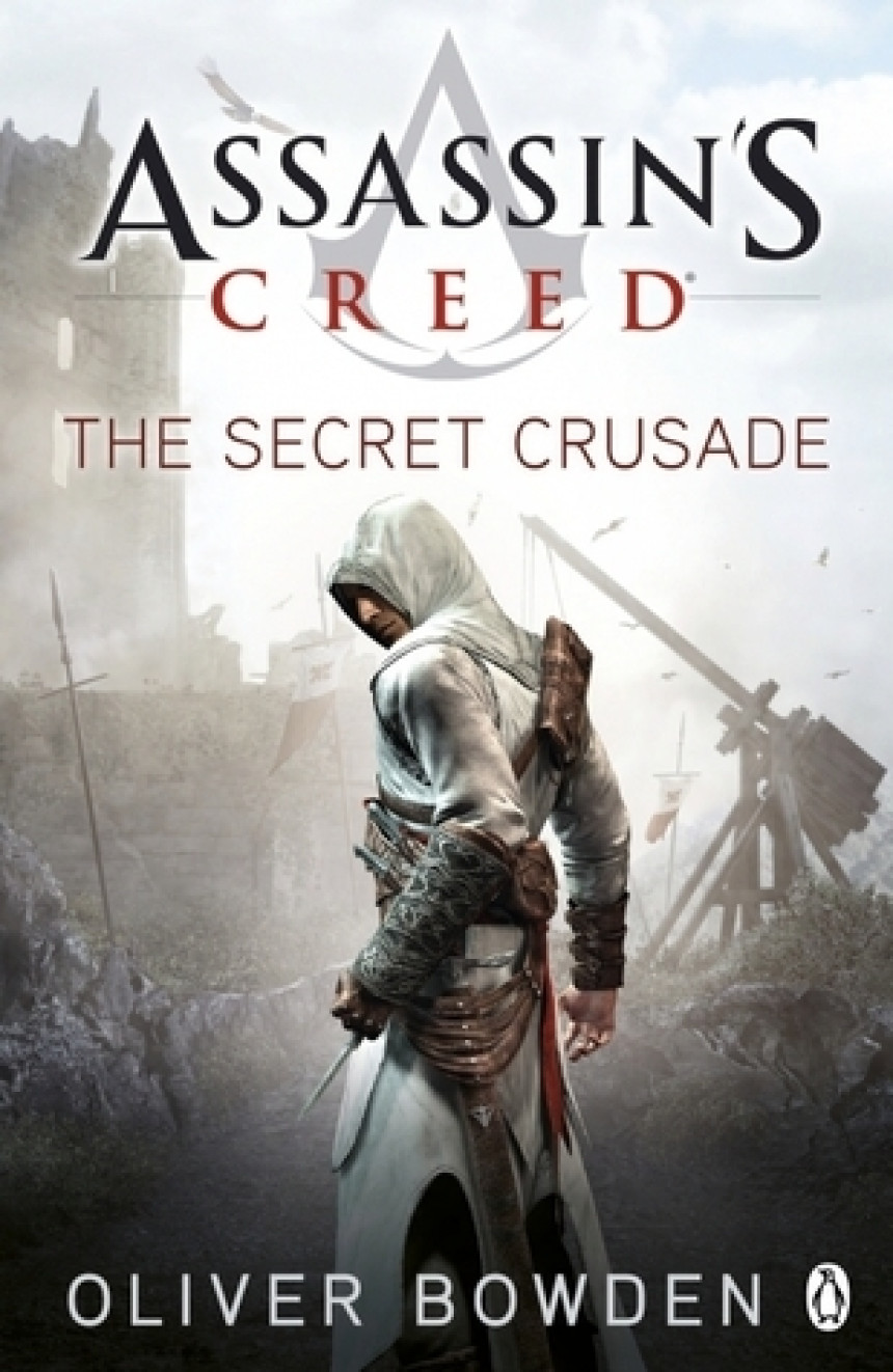 PDF Download Assassin's Creed #3 Assassin's Creed: The Secret Crusade by Oliver Bowden