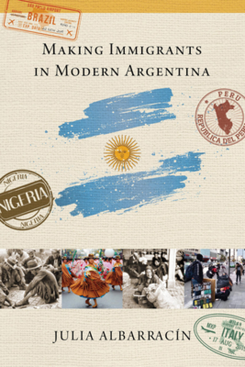 PDF Download Making Immigrants in Modern Argentina by Julia Albarracín