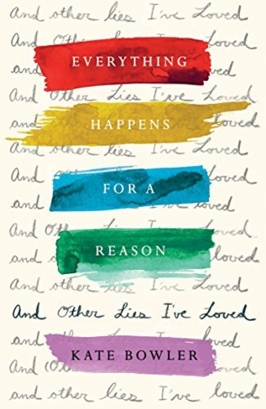 PDF Download Everything Happens For A Reason And Other Lies I've Loved by Kate Bowler