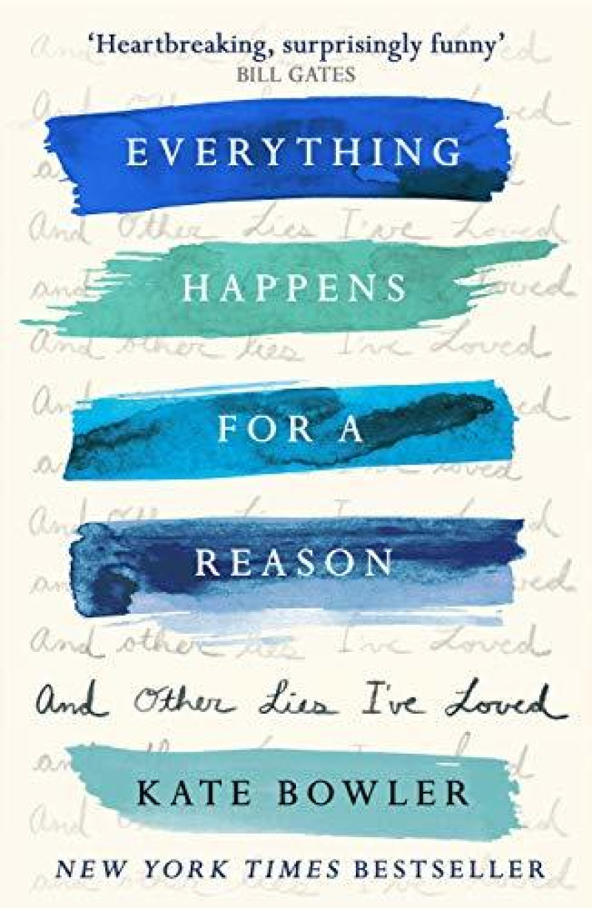 PDF Download Everything Happens for a Reason and Other Lies I've Loved by Kate Bowler