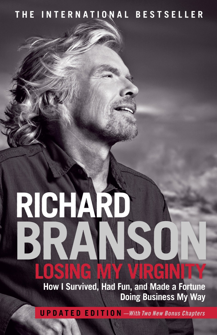 PDF Download Losing My Virginity: How I Survived, Had Fun, and Made a Fortune Doing Business My Way by Richard Branson