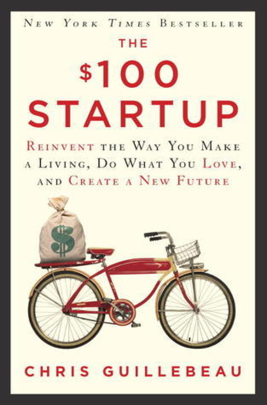 PDF Download The $100 Startup: Reinvent the Way You Make a Living, Do What You Love, and Create a New Future by Chris Guillebeau