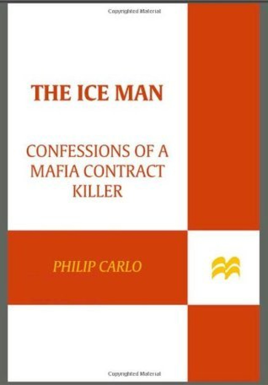 Free Download The Ice Man: Confessions of a Mafia Contract Killer by Philip Carlo