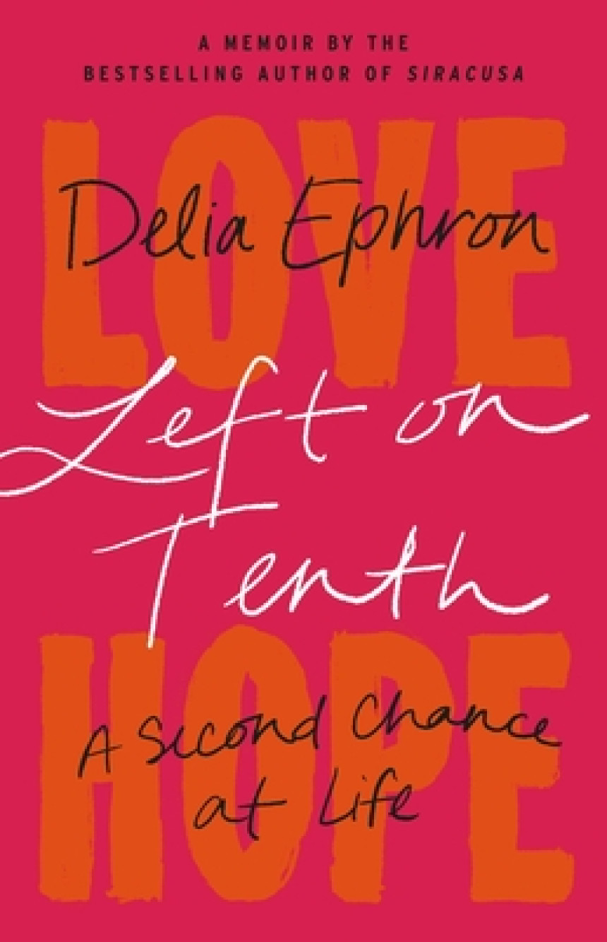 Free Download Left on Tenth: A Second Chance at Life by Delia Ephron