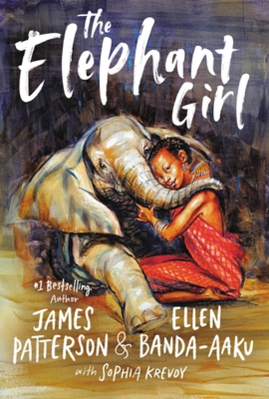 Free Download The Elephant Girl by James Patterson ,  Ellen Banda-Aaku ,  Sophia Krevoy  (With)