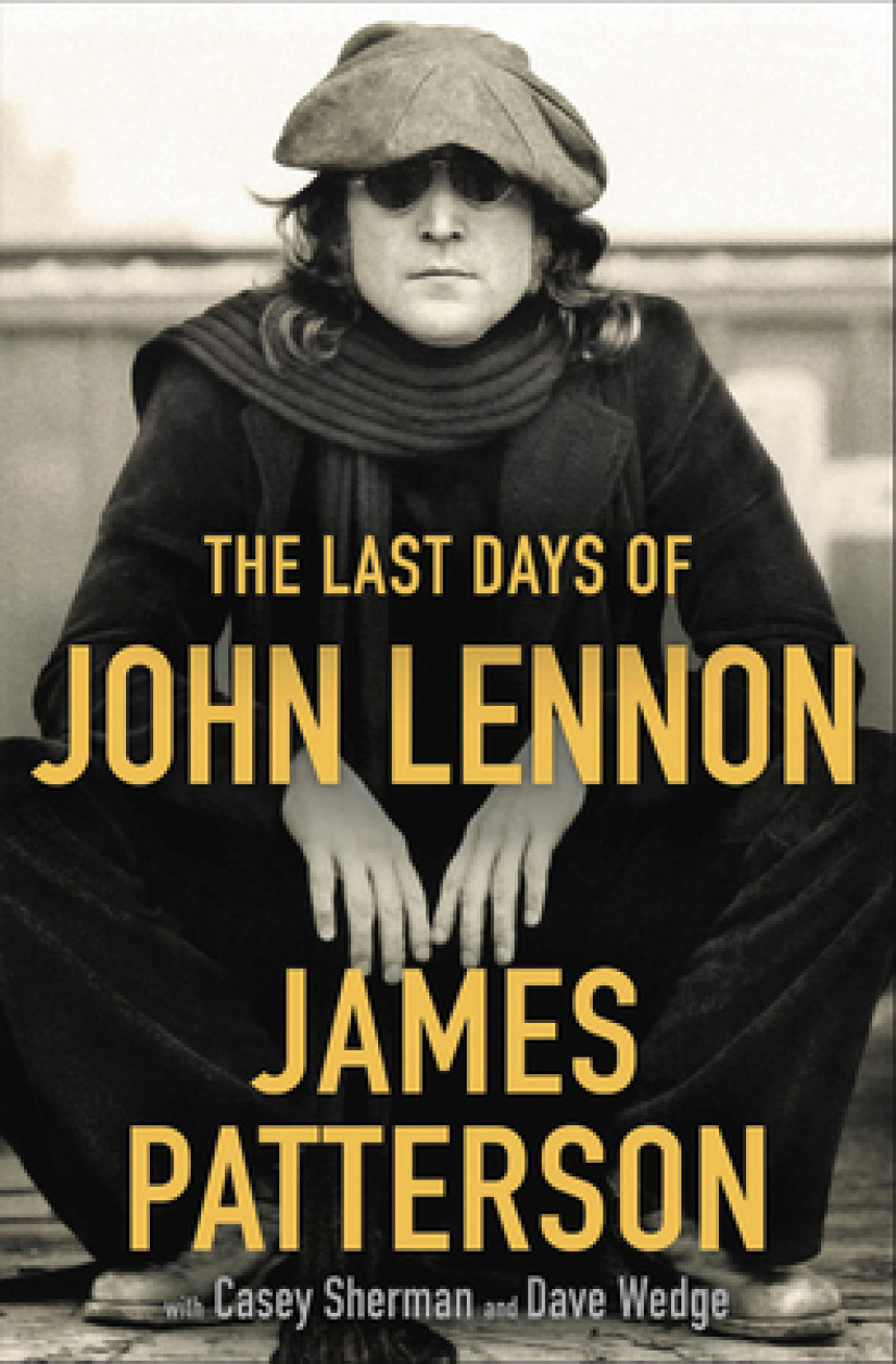 Free Download The Last Days of John Lennon by James Patterson ,  Casey Sherman  (Primary Contributor) ,  Dave Wedge  (Primary Contributor)