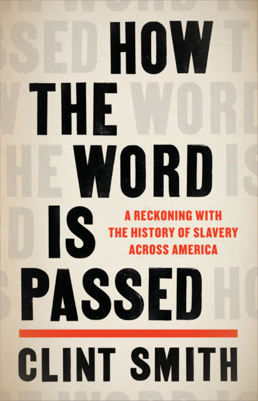 Free Download How the Word Is Passed: A Reckoning with the History of Slavery Across America by Clint Smith