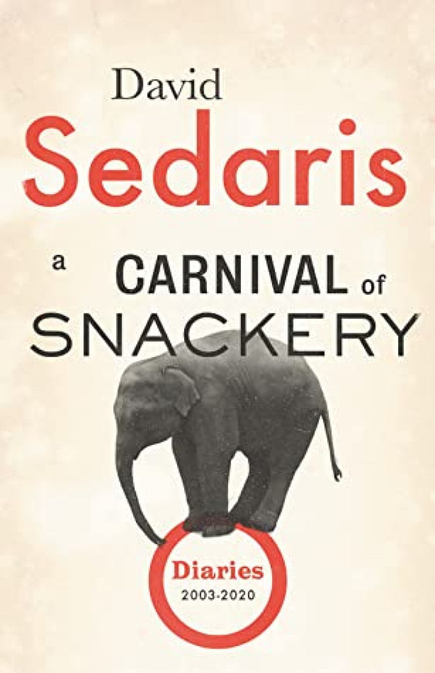 Free Download Diaries #2 A Carnival of Snackery: Diaries 2003-2020 by David Sedaris