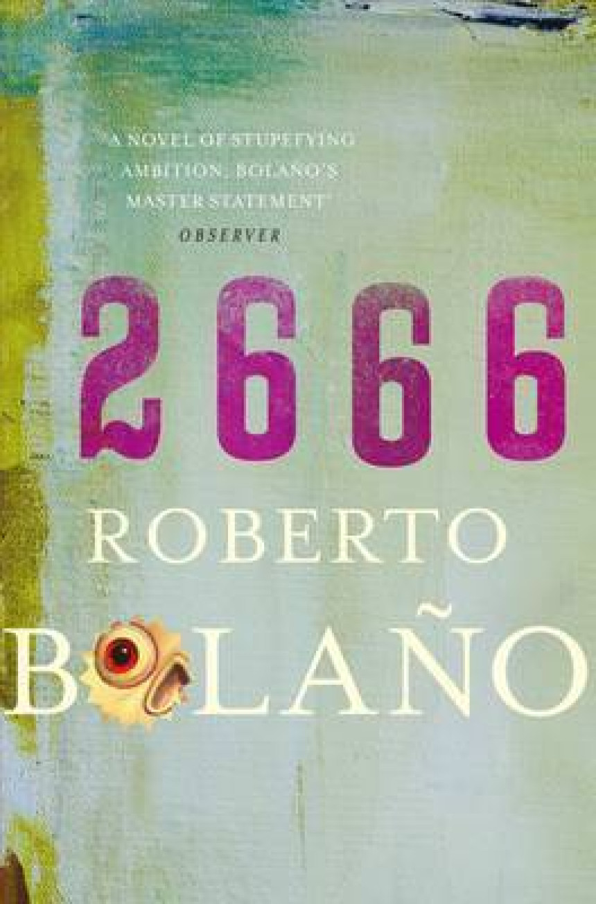 Free Download 2666 #1-5 2666 by Roberto Bolaño ,  Natasha Wimmer  (Translator)