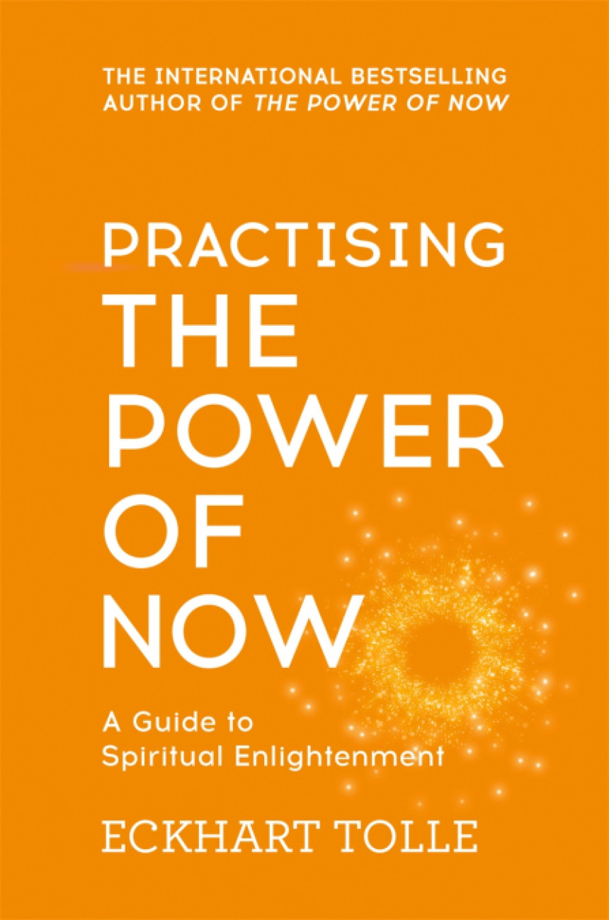 Free Download Practising the Power of Now: A Guide to Spiritual Enlightenment by Eckhart Tolle