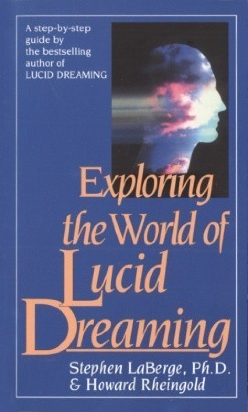 Free Download Exploring the World of Lucid Dreaming by Stephen LaBerge ,  Howard Rheingold