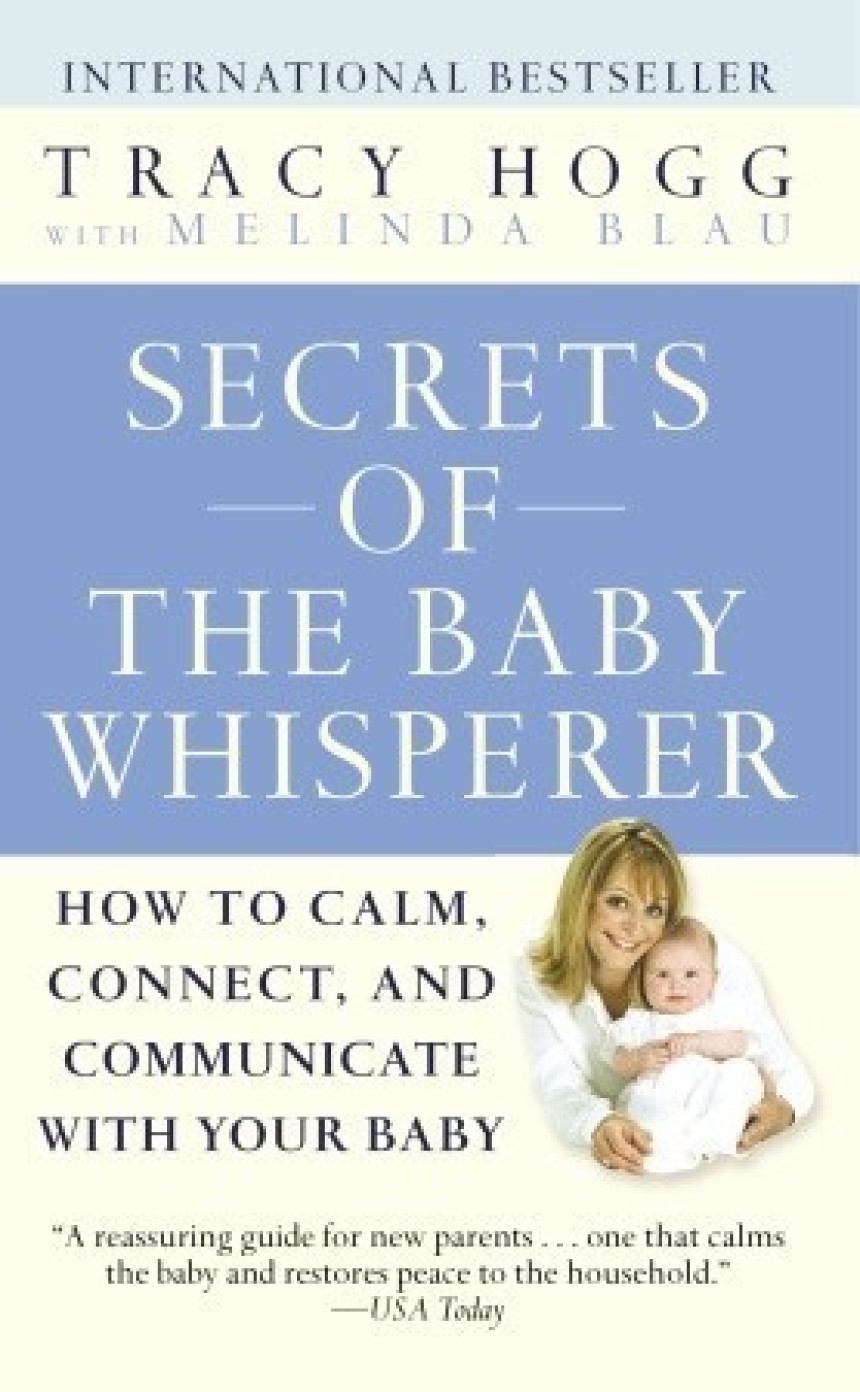 Free Download Secrets of the Baby Whisperer: How to Calm, Connect, and Communicate with Your Baby by Tracy Hogg ,  Melinda Blau