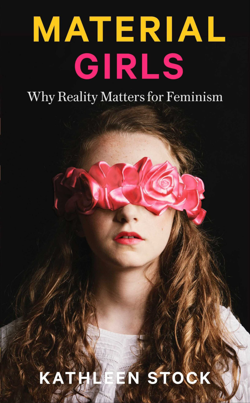 Free Download Material Girls: Why Reality Matters for Feminism by Kathleen Stock