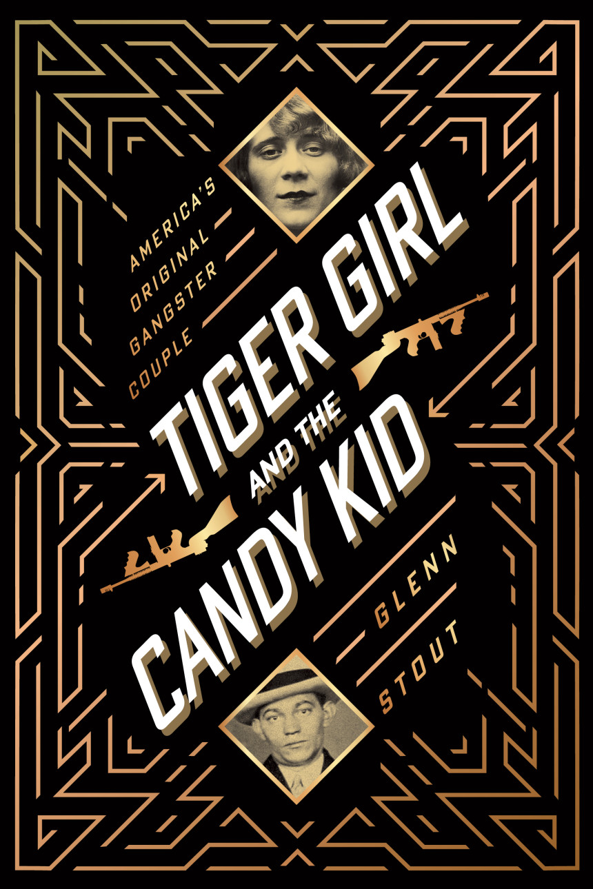 Free Download Tiger Girl And The Candy Kid: America's Original Gangster Couple by Glenn Stout