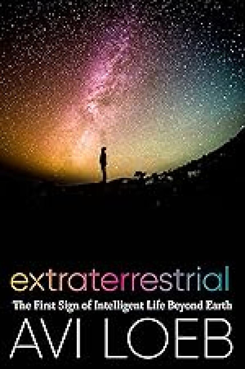 Free Download Extraterrestrial: The First Sign of Intelligent Life Beyond Earth by Avi Loeb