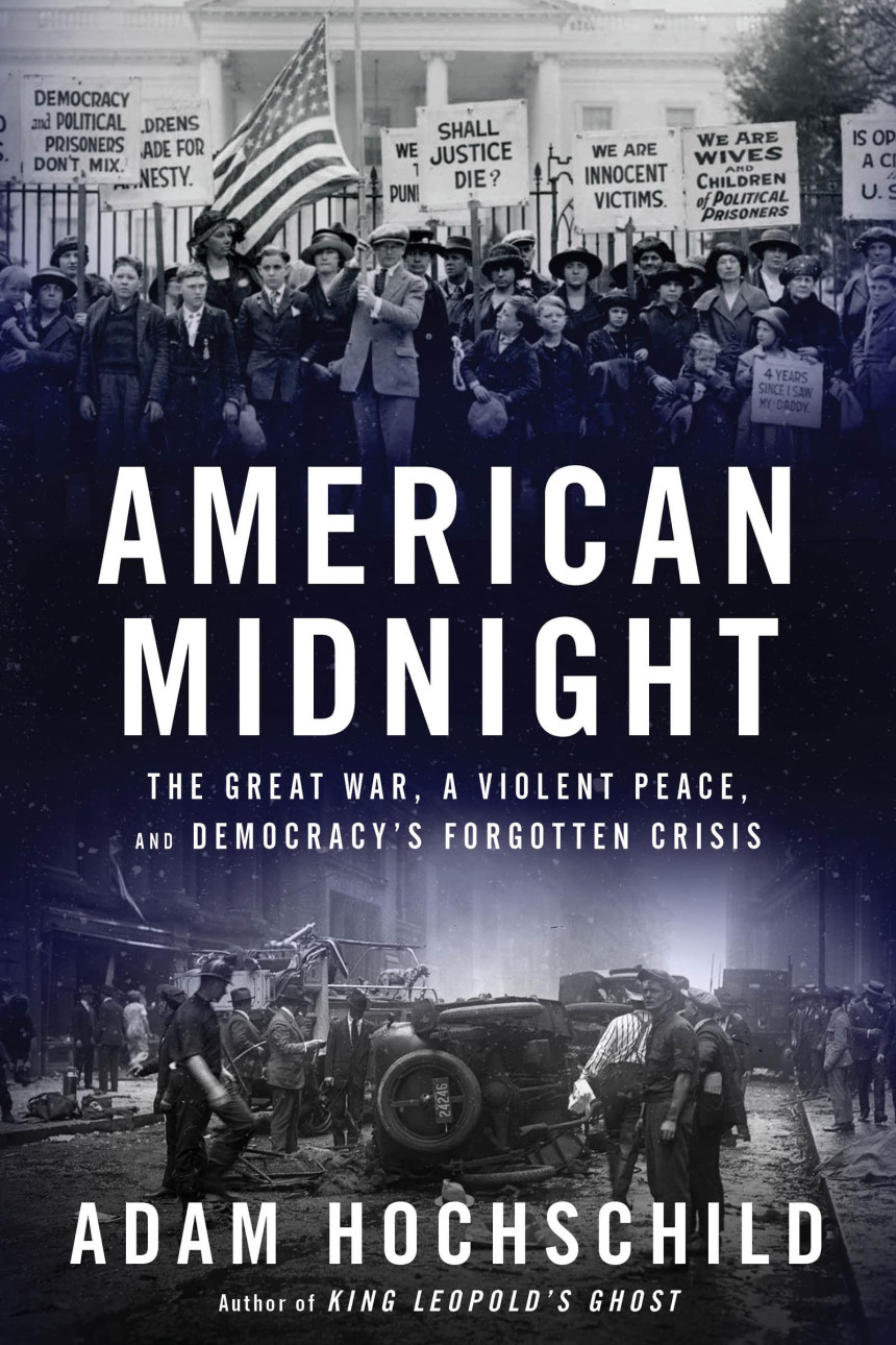 Free Download American Midnight: The Great War, a Violent Peace, and Democracy's Forgotten Crisis by Adam Hochschild