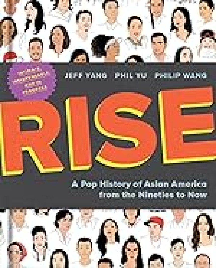 Free Download Rise: A Pop History of Asian America from the Nineties to Now by Jeff Yang ,  Phil Yu ,  Philip Wang