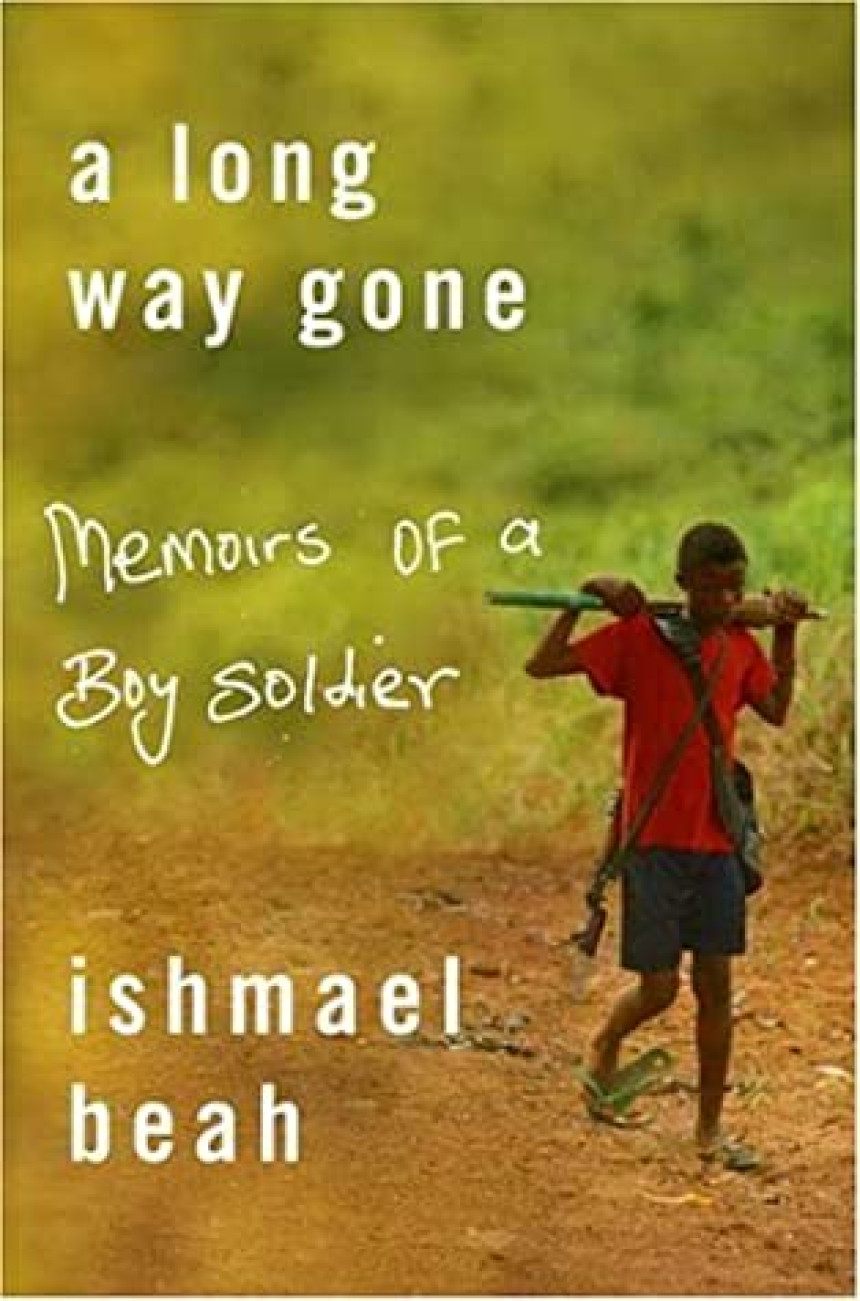 Free Download A Long Way Gone: Memoirs of a Boy Soldier by Ishmael Beah