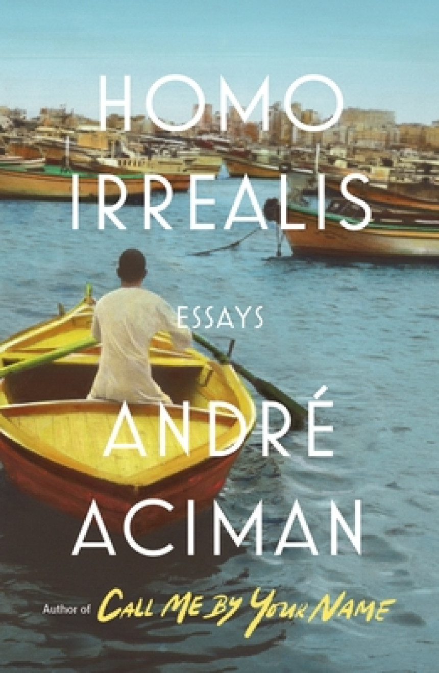 Free Download Homo Irrealis: Essays by André Aciman