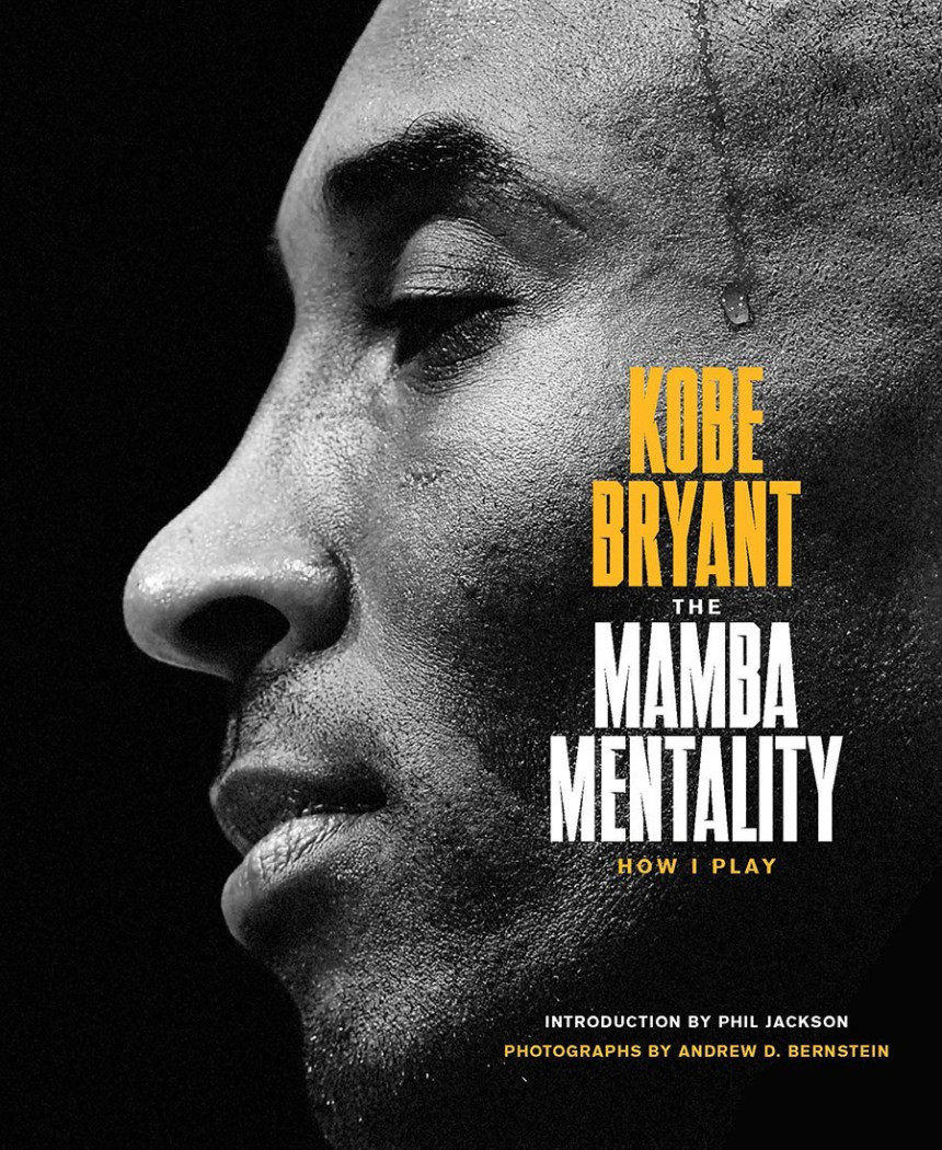 Free Download The Mamba Mentality: How I Play by Kobe Bryant ,  Pau Gasol  (Foreword) ,  Phil Jackson  (Introduction) ,  Andrew D. Bernstein  (Photographer)