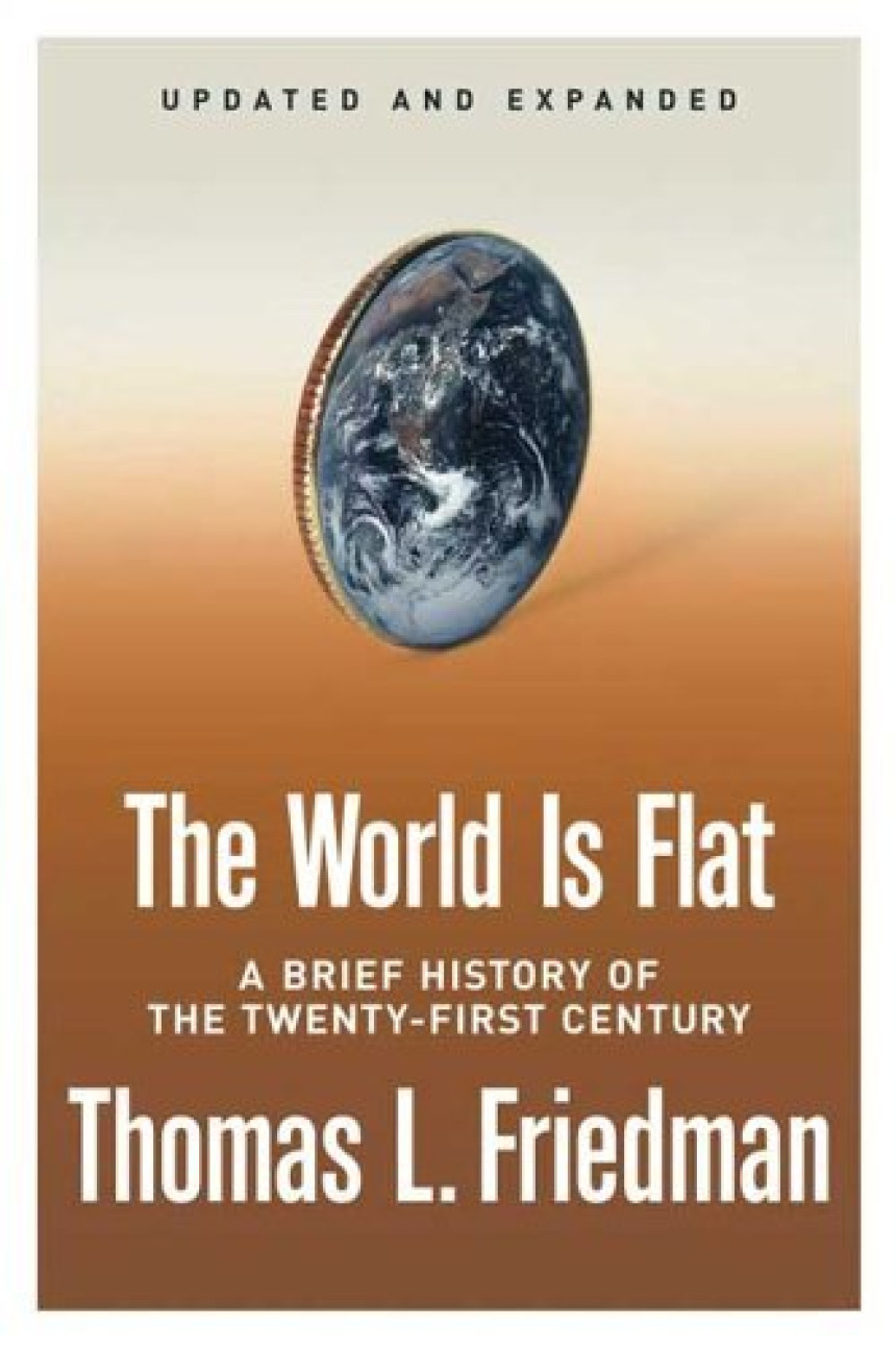 Free Download The World Is Flat: A Brief History of the Twenty-first Century by Thomas L. Friedman