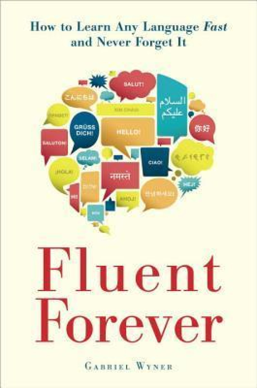 Free Download Fluent Forever: How to Learn Any Language Fast and Never Forget It by Gabriel Wyner