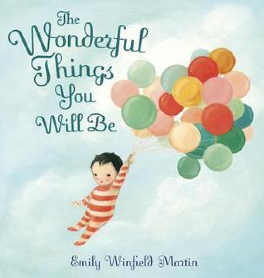 Free Download The Wonderful Things You Will Be by Emily Winfield Martin