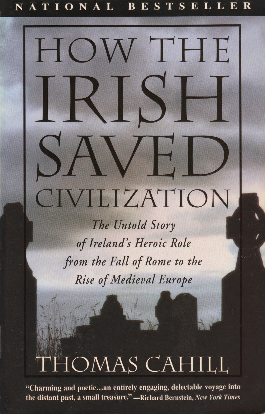 Free Download The Hinges of History #1 How the Irish Saved Civilization: The Untold Story of Ireland's Heroic Role from the Fall of Rome to the Rise of Medieval Europe by  Thomas Cahill