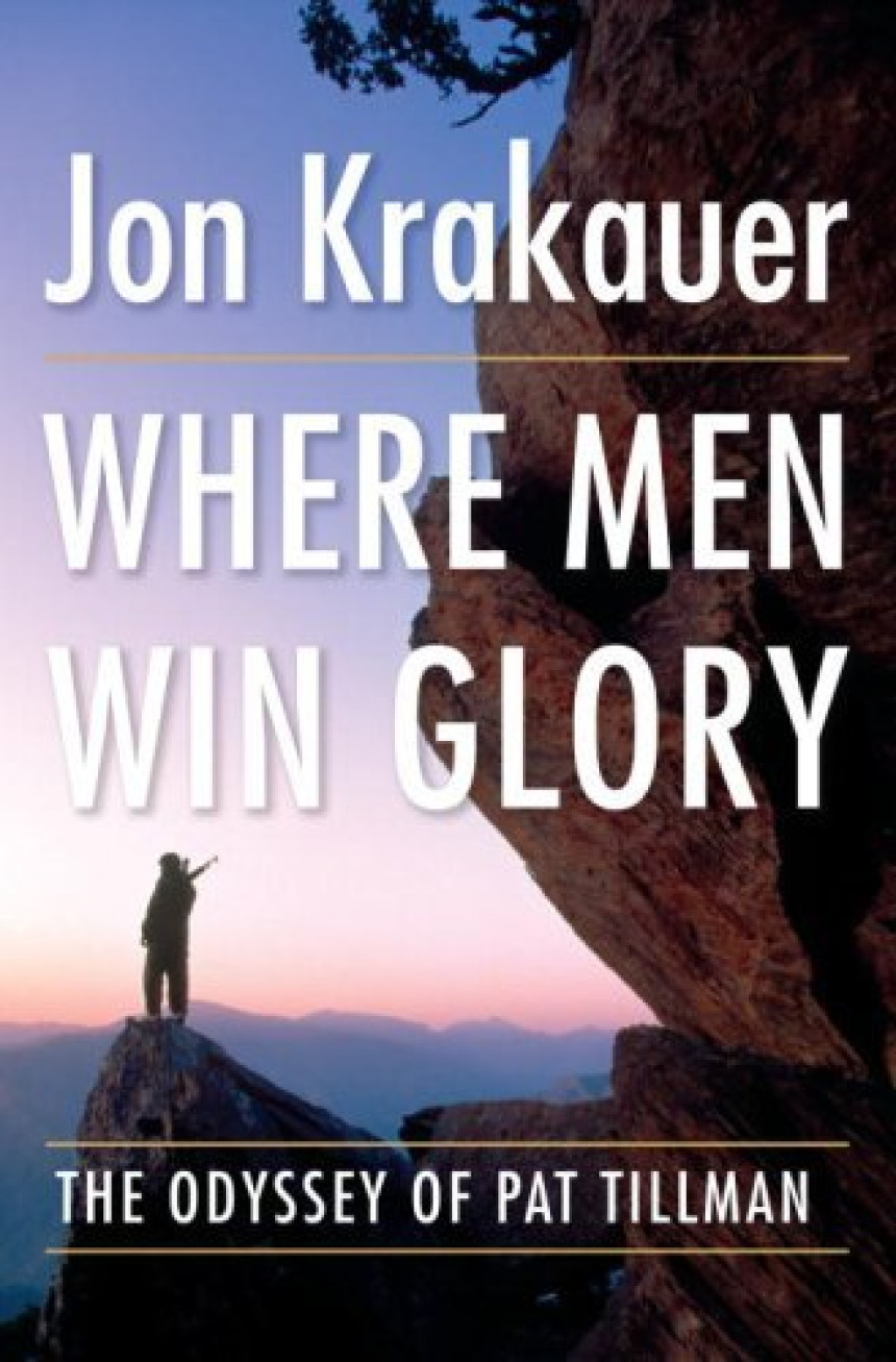 Free Download Where Men Win Glory: The Odyssey of Pat Tillman by Jon Krakauer