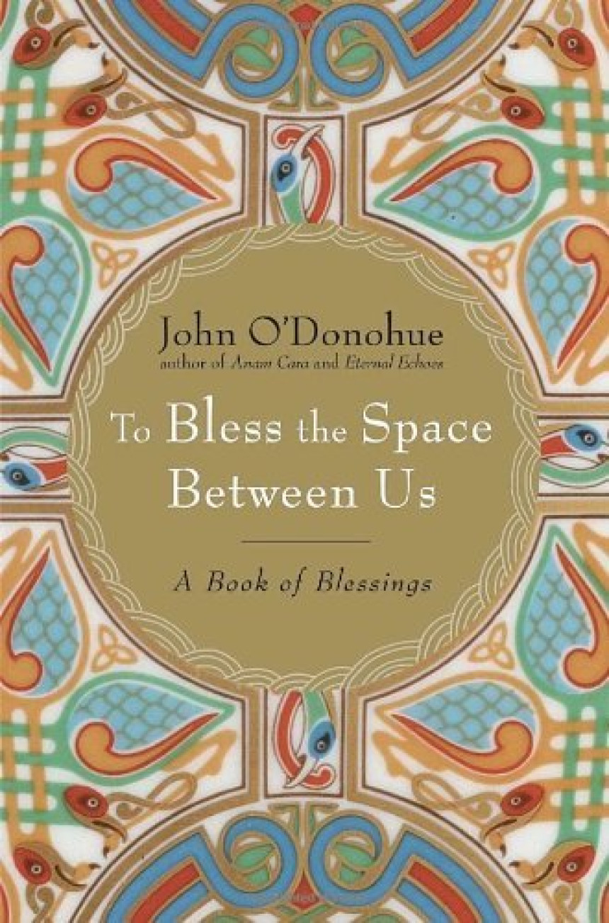 Free Download To Bless the Space Between Us: A Book of Blessings by John O'Donohue