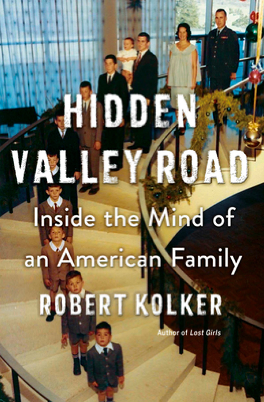 Free Download Hidden Valley Road: Inside the Mind of an American Family by Robert Kolker