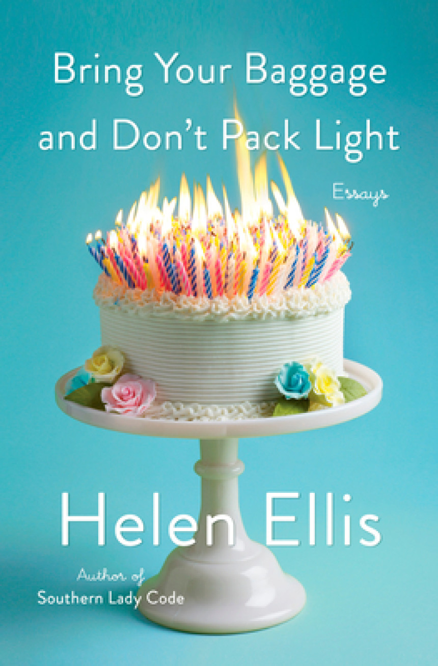 Free Download Bring Your Baggage and Don't Pack Light by Helen Ellis