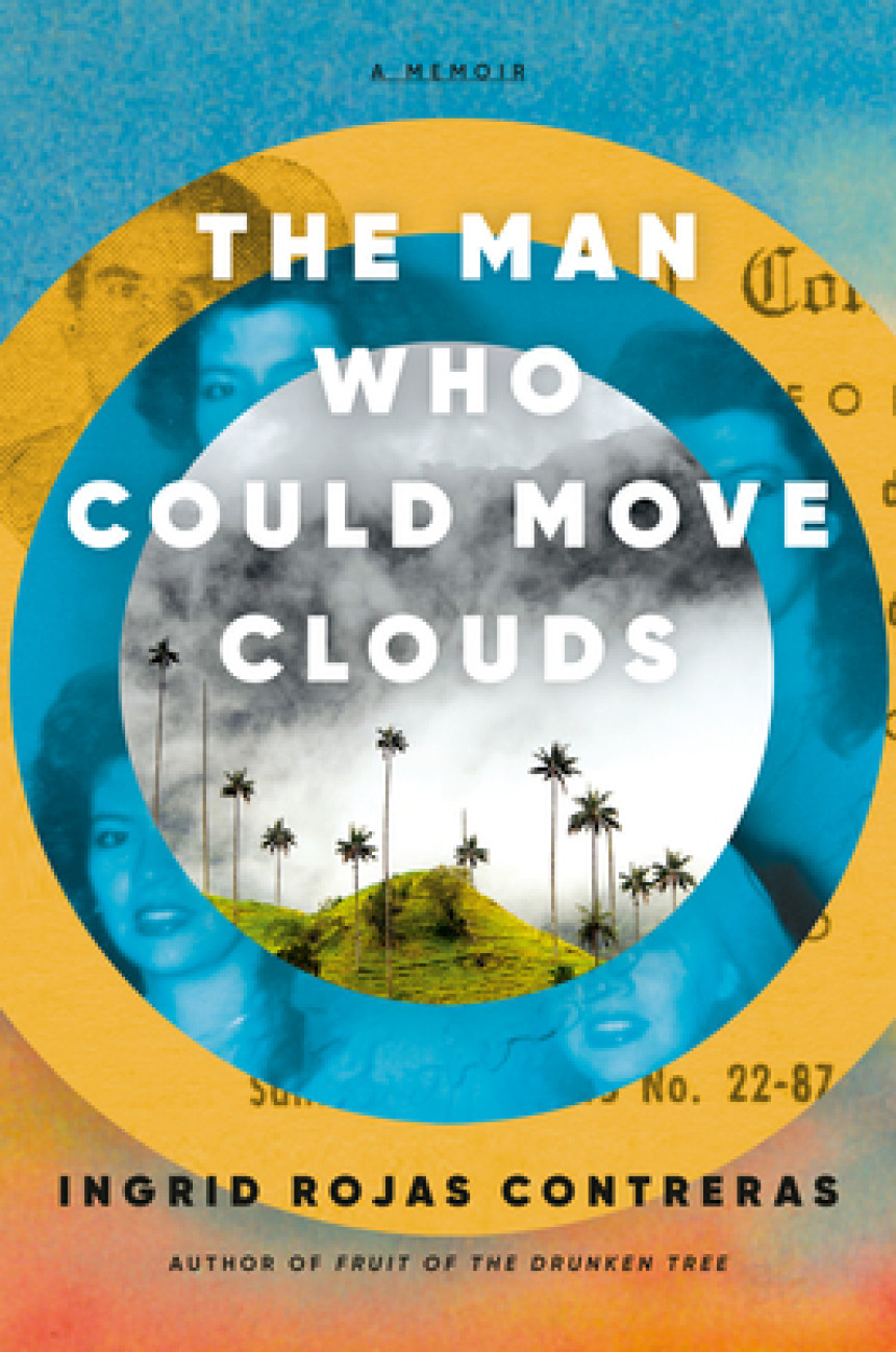 Free Download The Man Who Could Move Clouds by Ingrid Rojas Contreras