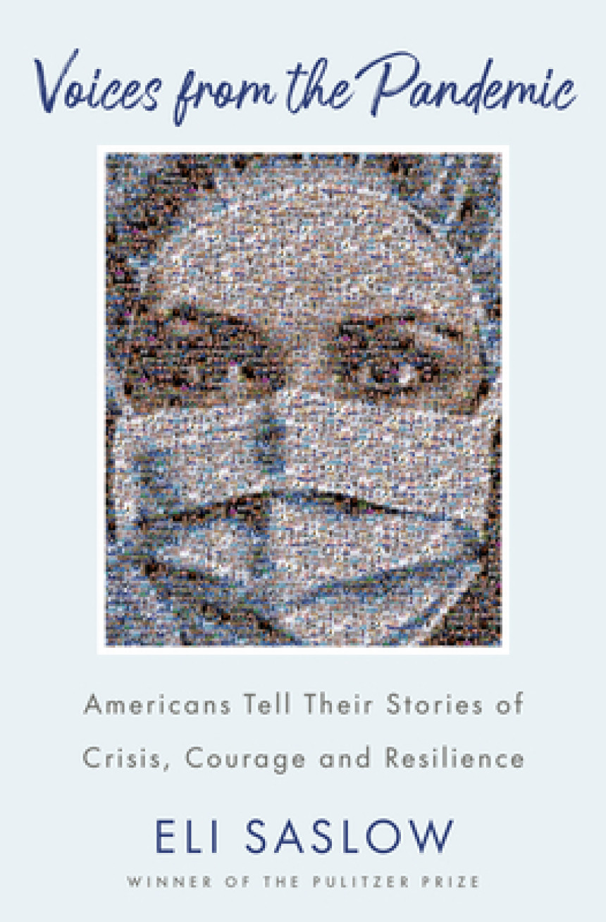 Free Download Voices from the Pandemic: Americans Tell Their Stories of Crisis, Courage and Resilience by Eli Saslow