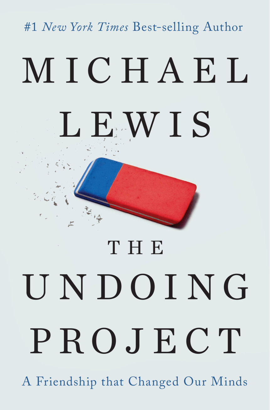 Free Download The Undoing Project: A Friendship That Changed Our Minds by Michael Lewis