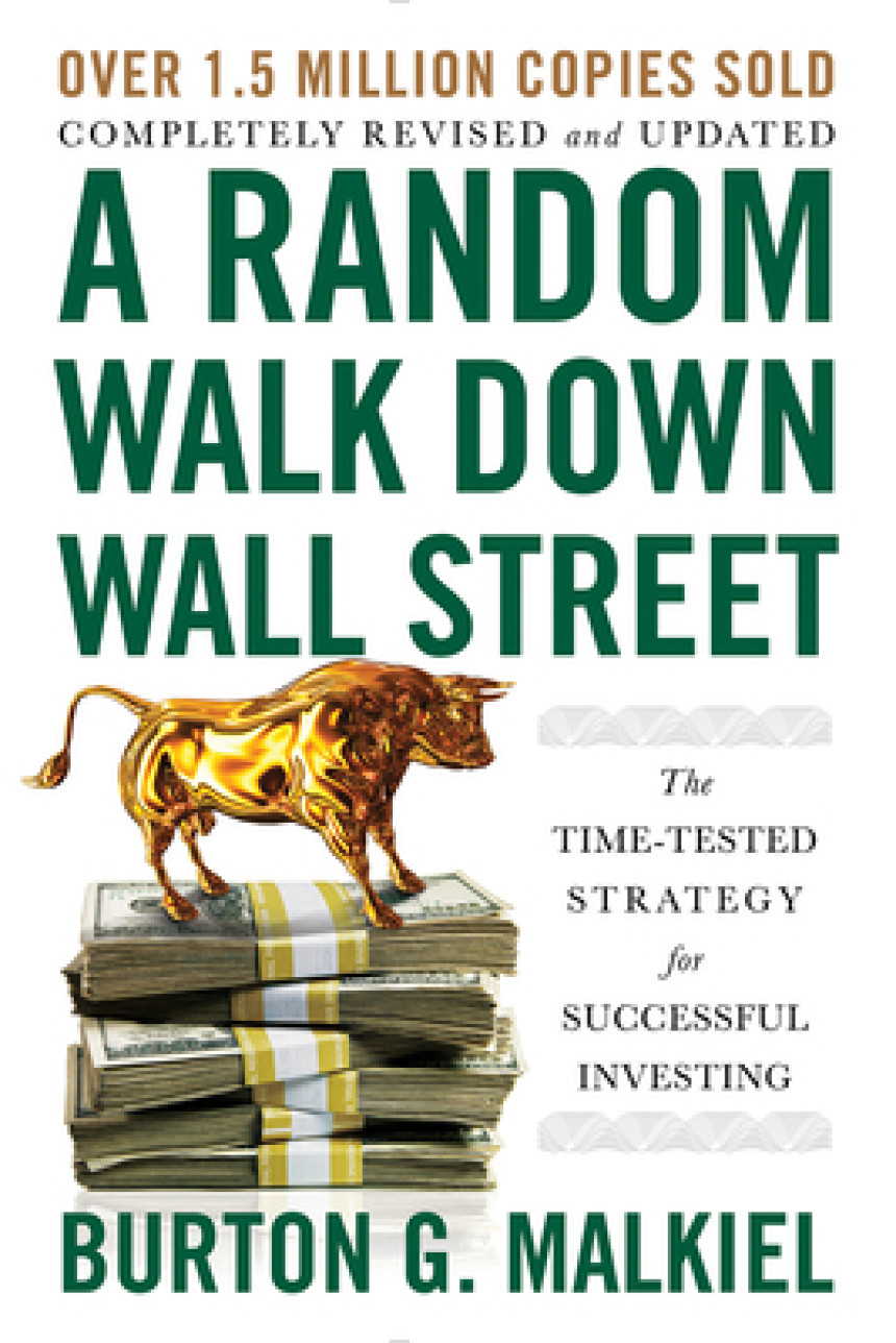 Free Download A Random Walk Down Wall Street: The Time-Tested Strategy for Successful Investing by Burton G. Malkiel