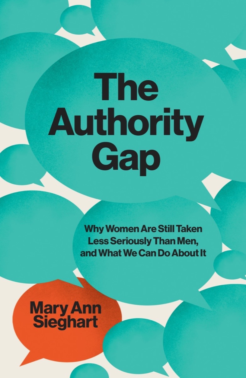 Free Download The Authority Gap: Why Women Are Still Taken Less Seriously Than Men, and What We Can Do About It by Mary Ann Sieghart