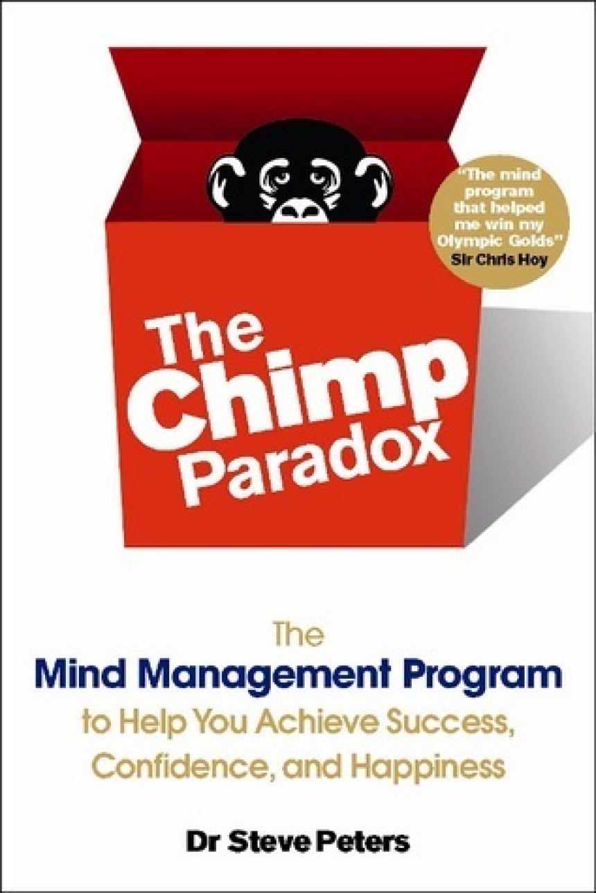 Free Download The Chimp Paradox: The Mind Management Program to Help You Achieve Success, Confidence, and Happiness by Steve Peters