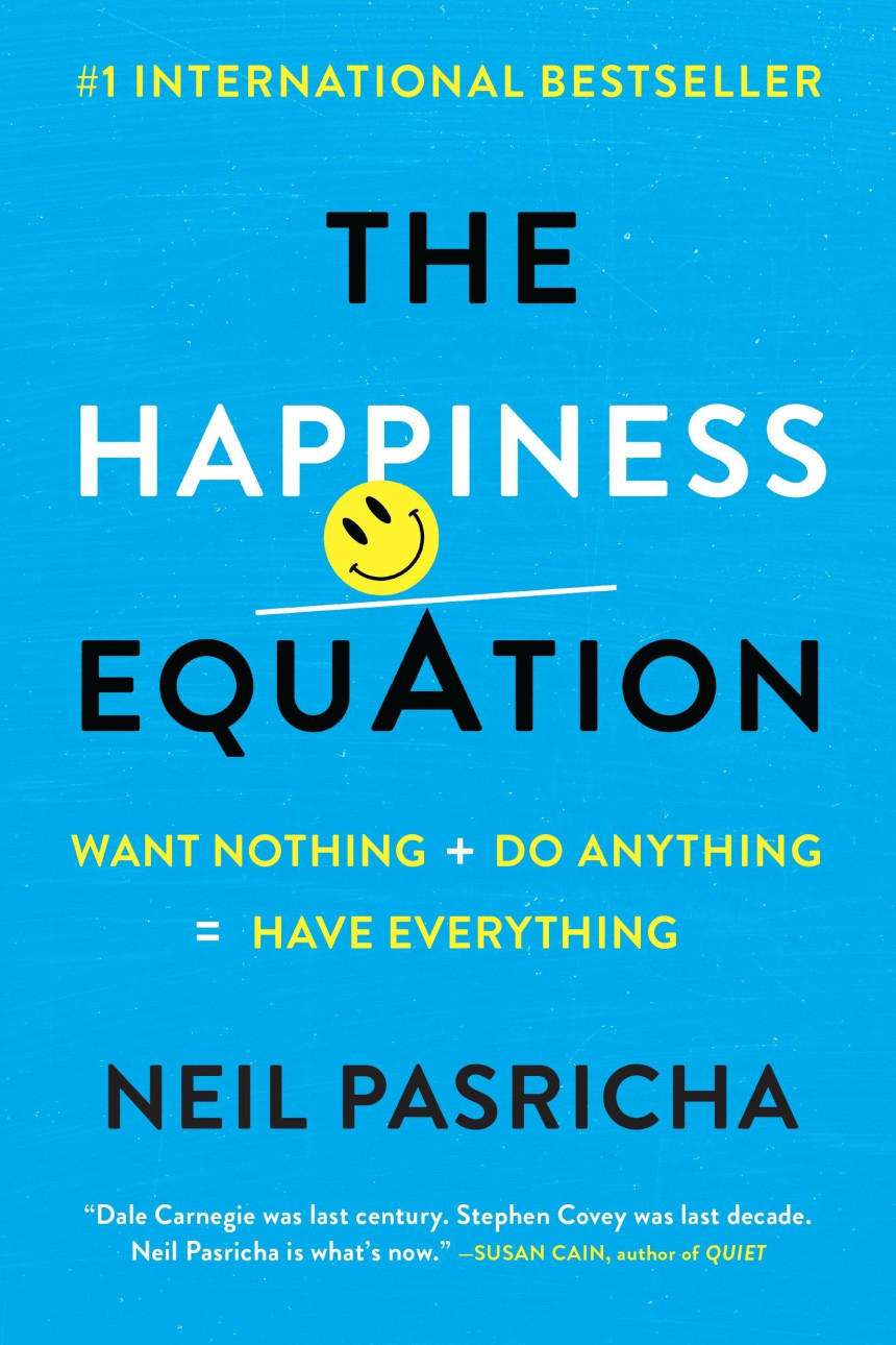 Free Download The Happiness Equation: Want Nothing + Do Anything = Have Everything by Neil Pasricha