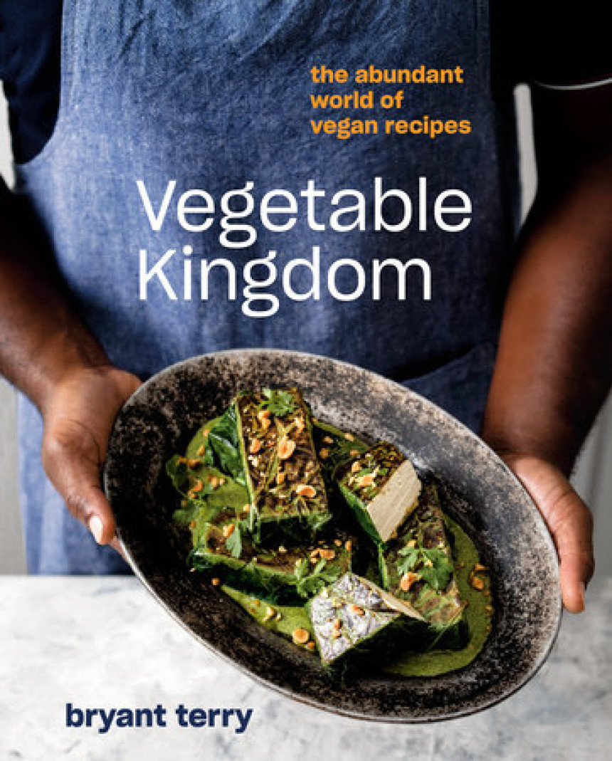 Free Download Vegetable Kingdom: The Abundant World of Vegan Recipes by Bryant Terry