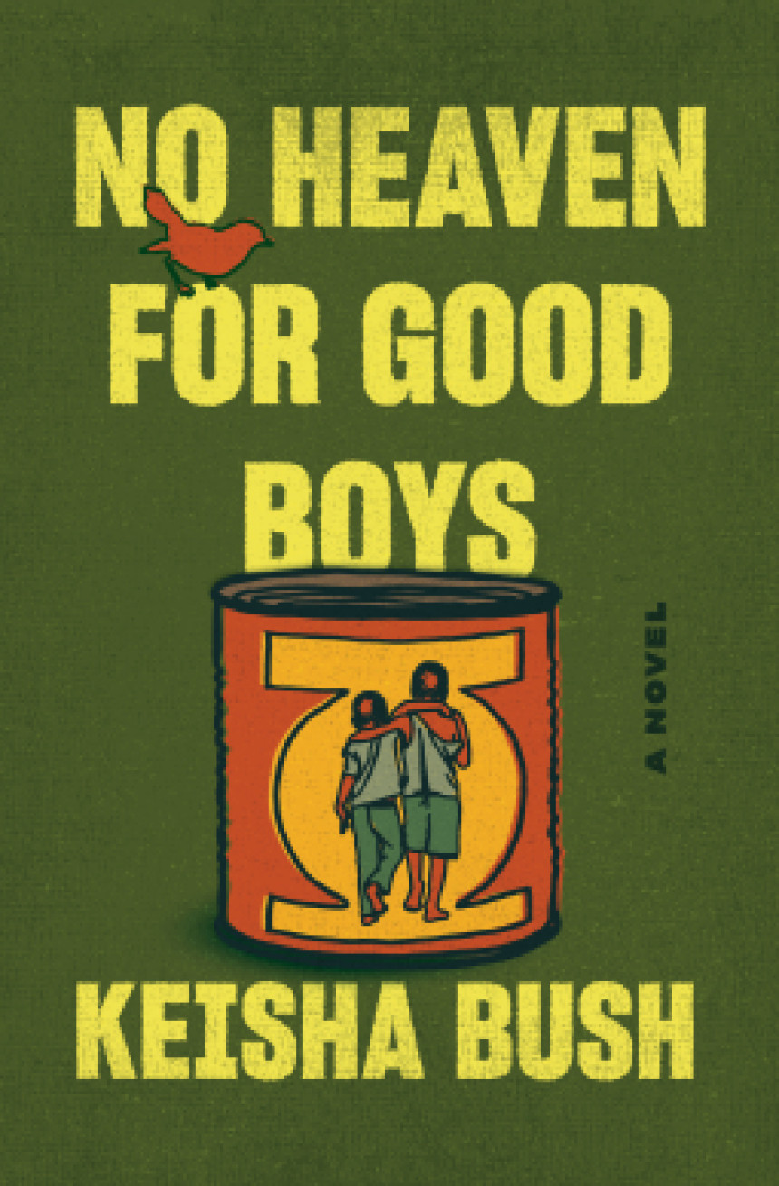 Free Download No Heaven for Good Boys: A Novel by Keisha Bush