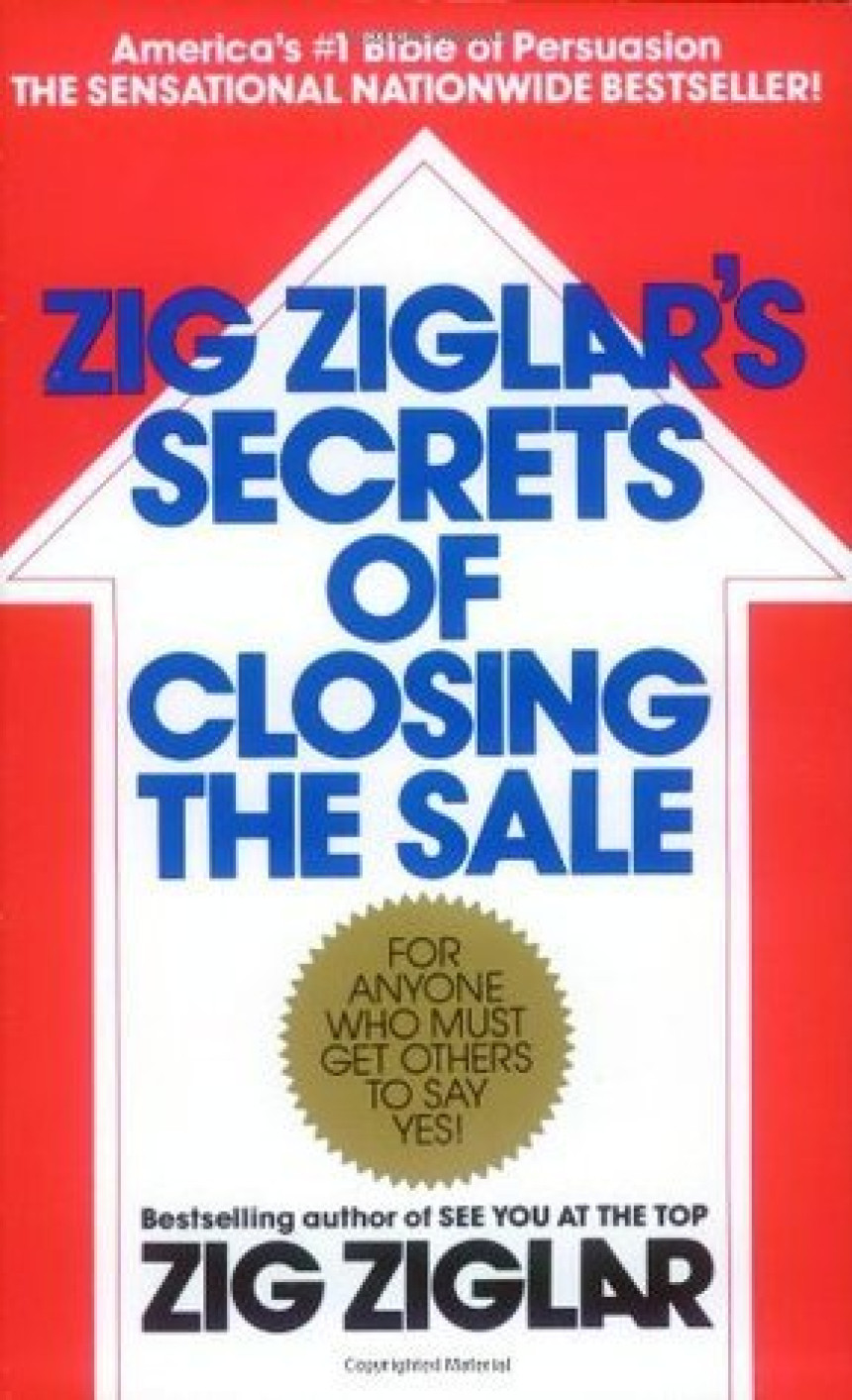 Free Download Zig Ziglar's Secrets of Closing the Sale: For Anyone Who Must Get Others to Say Yes! by Zig Ziglar