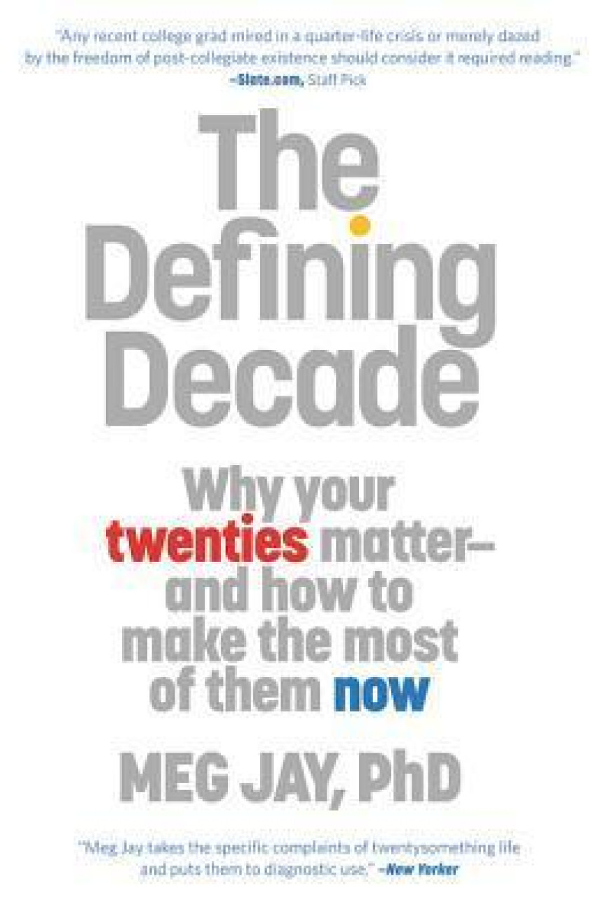 Free Download The Defining Decade: Why Your Twenties Matter ‒ And How to Make the Most of Them Now by Meg Jay