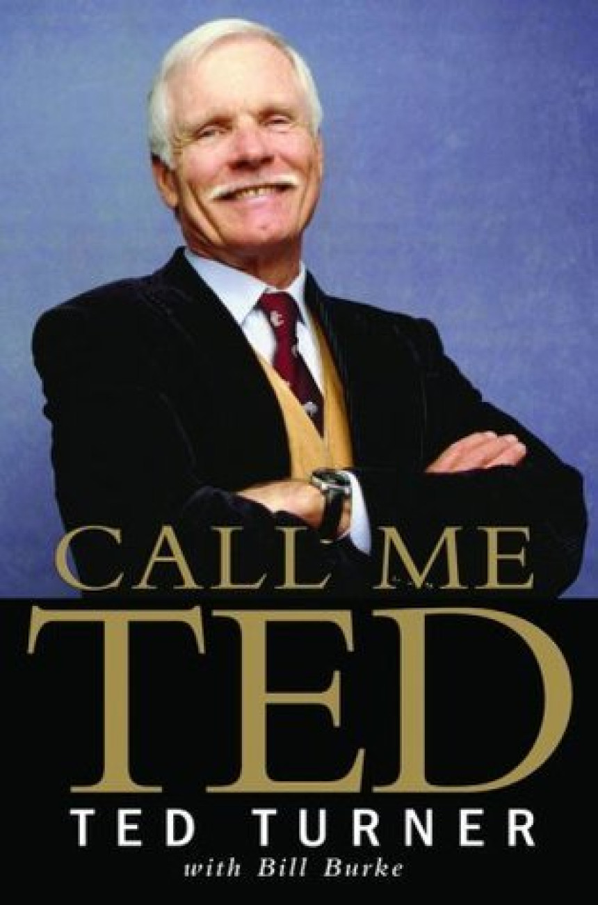 Free Download Call Me Ted by Ted Turner ,  Bill Burke