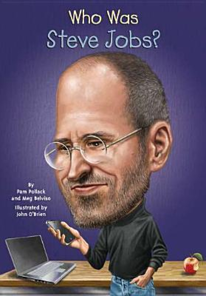 Free Download Who Was . . . ? Series Who Was Steve Jobs? by Pam Pollack ,  Meg Belviso ,  Nancy Harrison  (Illustrations) ,  John O'Brien  (Illustrator)